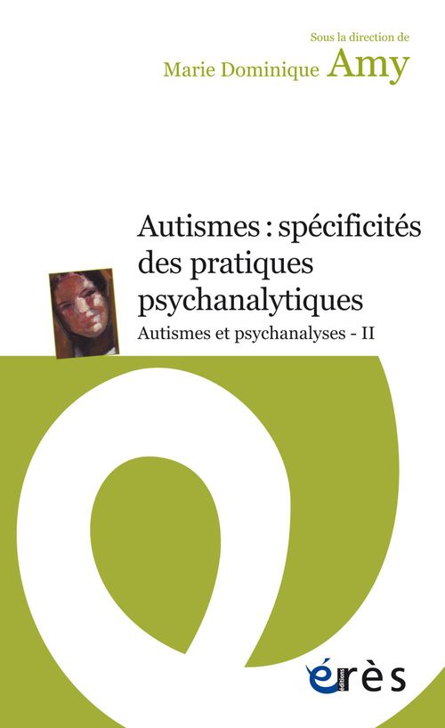 ebook cover of Autismes : spécificités des pratiques psychanalytiques, by Marie dominique Amy, Marie-Dominique Amy