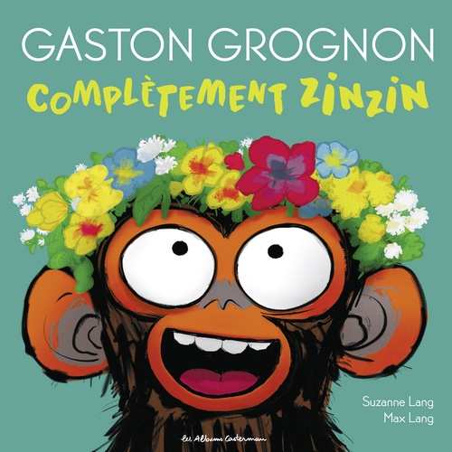 ebook cover of Gaston Grognon - Complètement zinzin, by Suzanne Lang
