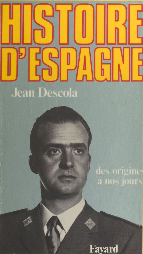 ebook cover of Histoire d'Espagne : des origines à nos jours, by Jean Descola