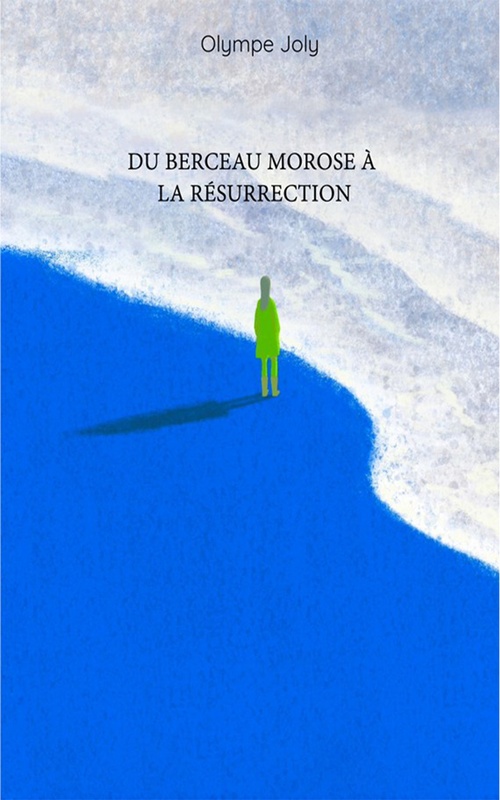 ebook cover of Du berceau morose à la résurrection, by Joly Olympe