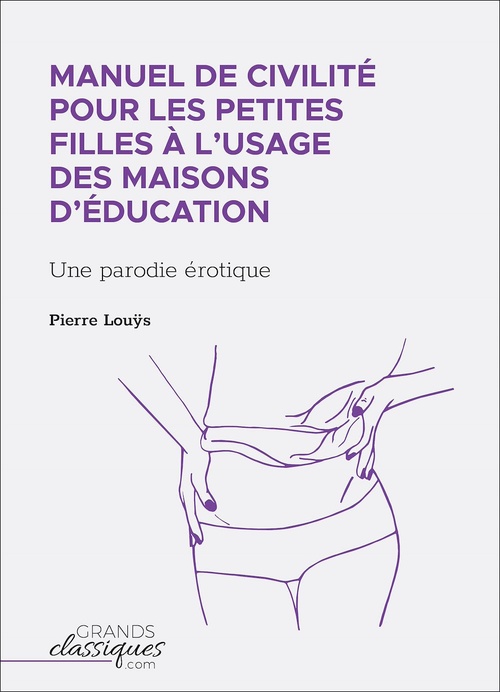 Couverture ebook de Manuel de civilité pour les petites filles à l'usage des maisons d'éducation, de Pierre Louÿs