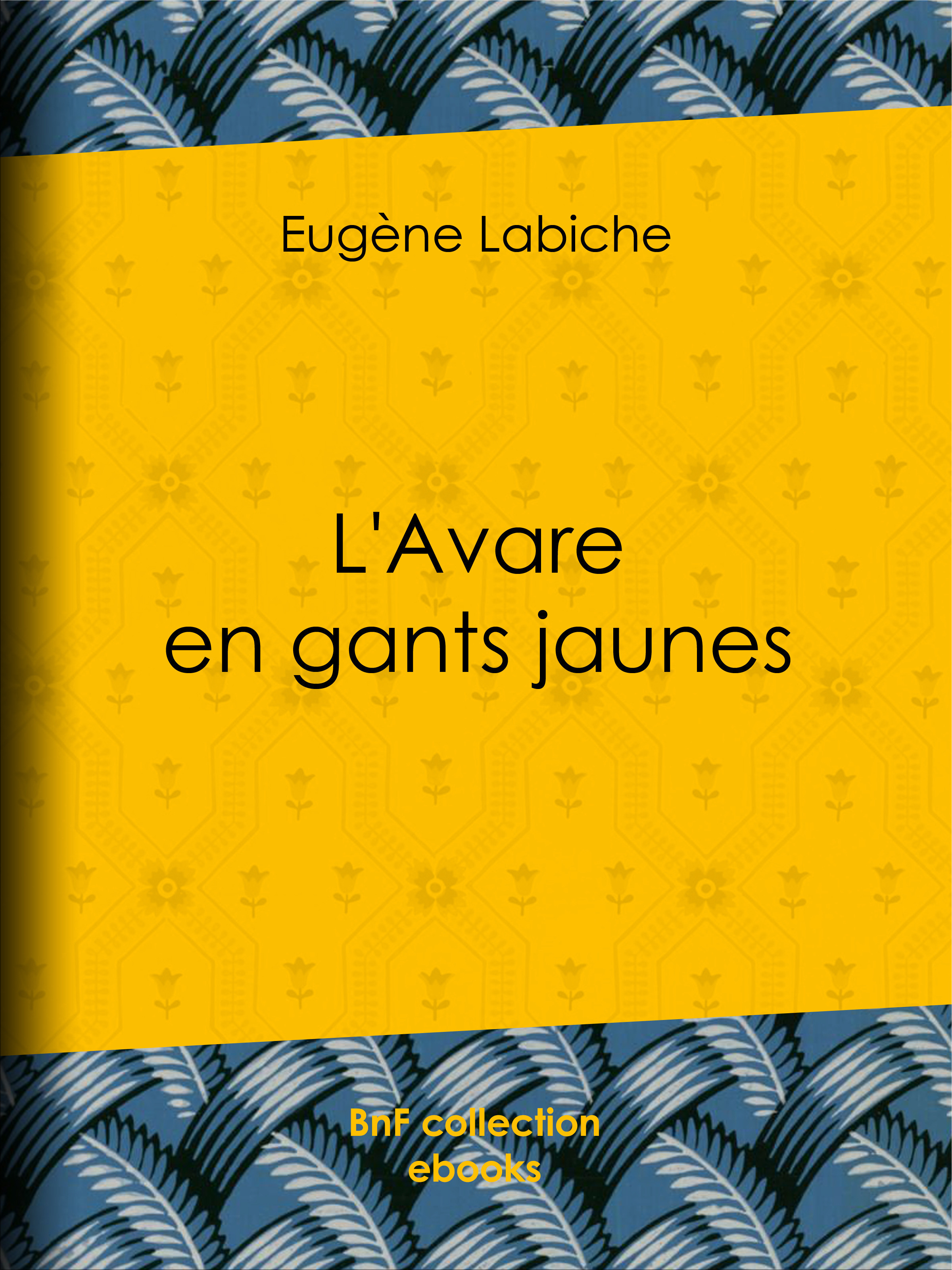 ebook cover of L'Avare en gants jaunes, by Eugène Labiche