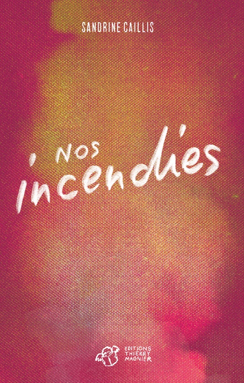Couverture ebook de Nos incendies, de Sandrine Caillis