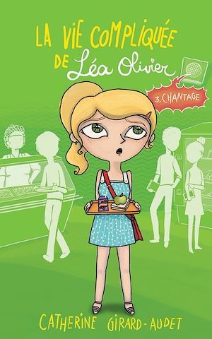 ebook cover of La Vie compliquée de Léa Olivier T03, by Catherine Girard-Audet