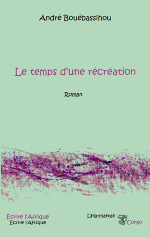 ebook cover of Le temps d'une récréation, by André Bouébassihou