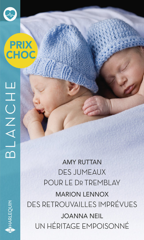 Couverture ebook de Des jumeaux pour le Dr Tremblay-Des retrouvailles imprévues-Un héritage empoisonné, de Marion Lennox, Joanna Neil, Amy Ruttan