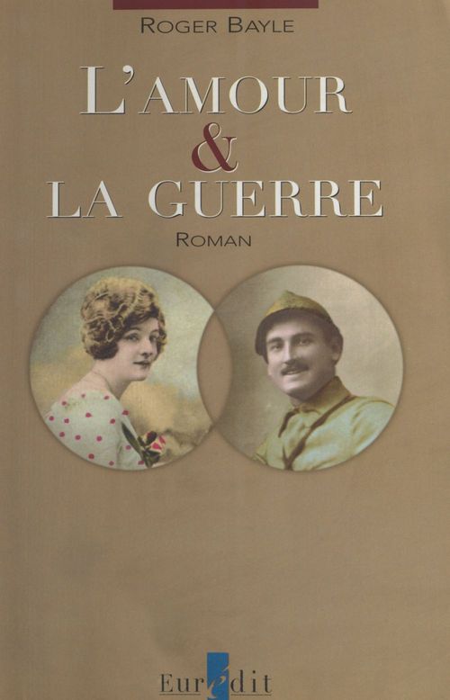 Couverture ebook de L'Amour et la Guerre, de Roger Bayle