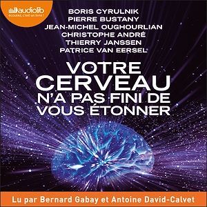 audiobook cover of Votre cerveau n'a pas fini de vous étonner, by Collectif