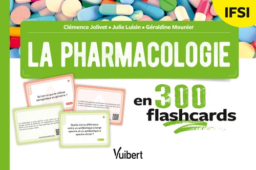 Couverture ebook de La pharmacologie en 300 flashcards - IFSI, de Géraldine Mounier, Clémence Jolivet, Julie Luisin