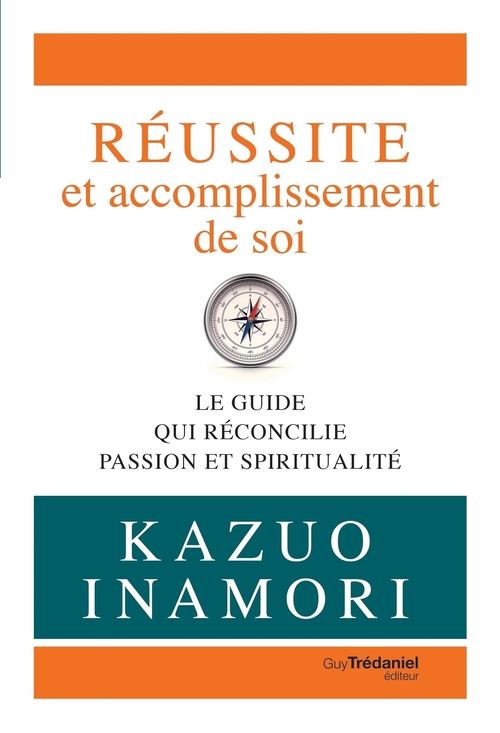 Couverture ebook de Réussite et accomplissement de soi - Le guide qui réconcilie passion et spiritualité, de Kazuo Inamori