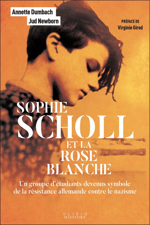 Couverture ebook de Sophie Scholl et la Rose Blanche : Un groupe d'étudiants devenus symbole de la résistance allemande contre le nazisme, de Annette Dumbach