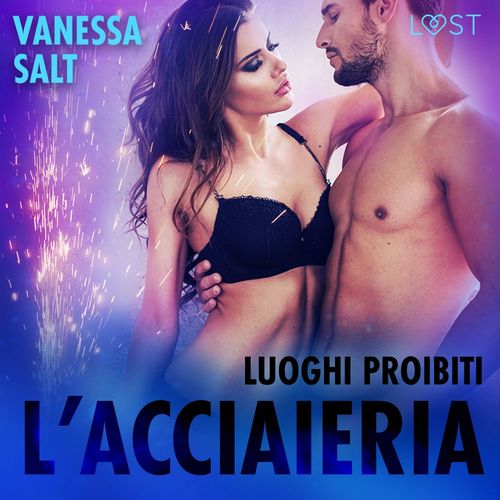 Couverture audiobook de Luoghi proibiti: l´acciaieria - Breve racconto erotico, de Vanessa Salt