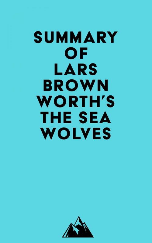Couverture ebook de Summary of Lars Brownworth's The Sea Wolves, de Everest Media