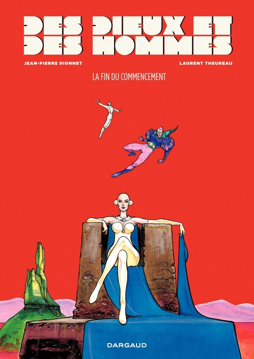 Couverture ebook de Des Dieux et des Hommes - Tome 1 - La fin du Commencement, de Jean-Pierre Dionnet, Laurent Theureau
