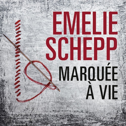 Couverture audiobook de Marquée à vie, de Emelie Schepp