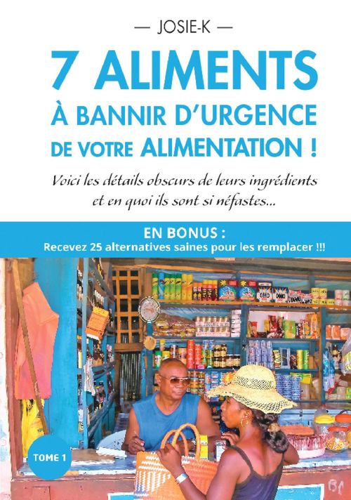 ebook cover of 7 aliments à bannir d'urgence de votre alimentation, by Josie K.