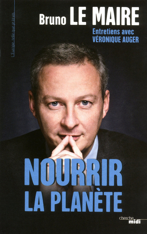 ebook cover of Nourrir la planète, by Bruno Le Maire, Véronique Auger