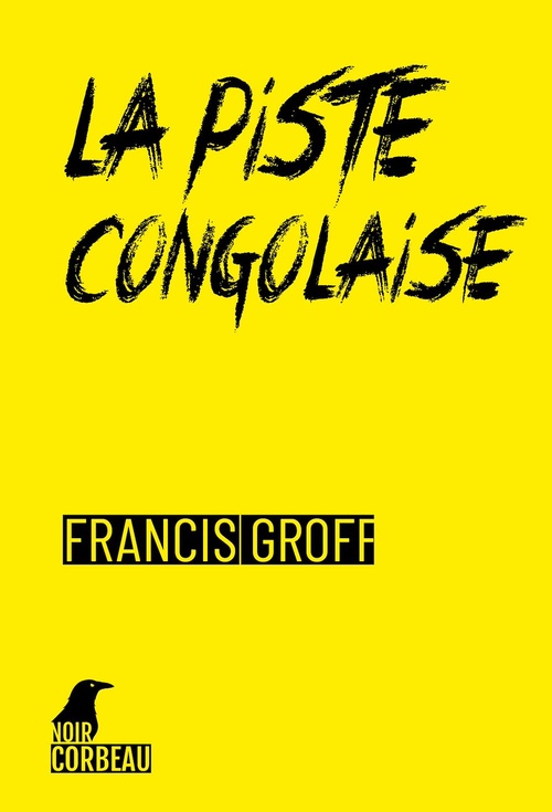 Couverture ebook de La piste congolaise, de Francis Groff