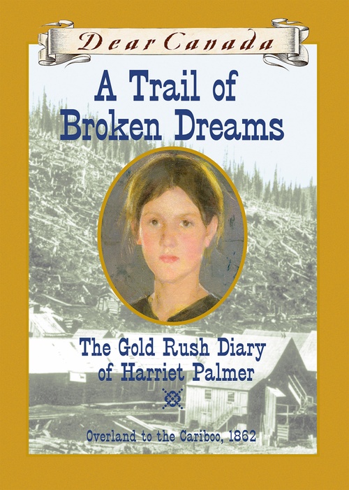 Couverture ebook de Dear Canada: A Trail of Broken Dreams, de Barbara Haworth-Attard