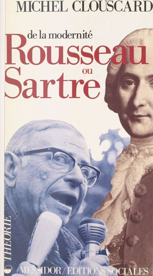 ebook cover of De la modernité, Rousseau ou Sartre : de la philosophie de la Révolution française au consensus de la contre-révolution libérale, by Michel Clouscard