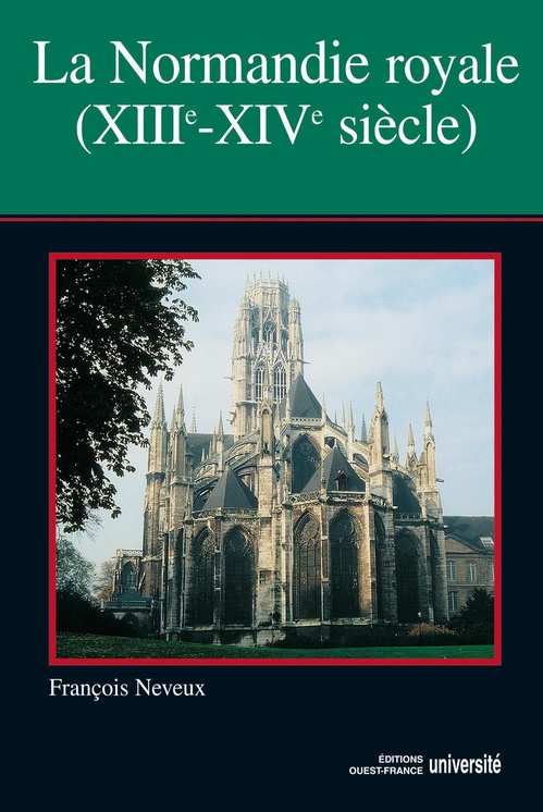 Couverture ebook de La Normandie Royale (XIII-XIVe siècle), de François Neveux