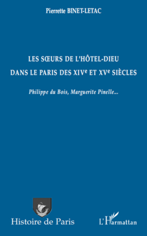 Couverture ebook de Les soeurs de l'Hôtel-Dieu dans le Paris des XIVe et XVe siècles, de Pierrette Binet-letac