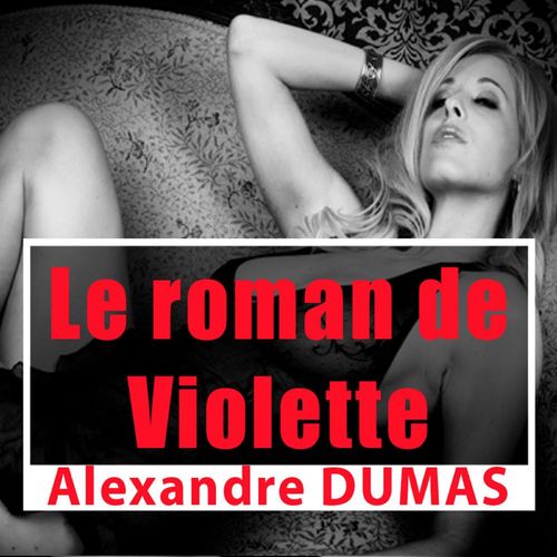 audiobook cover of Le Roman de Violette, by Alexandre Dumas