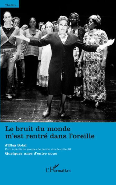 Couverture ebook de Le bruit du monde m'est rentré dans l'oreille, de Elsa Solal