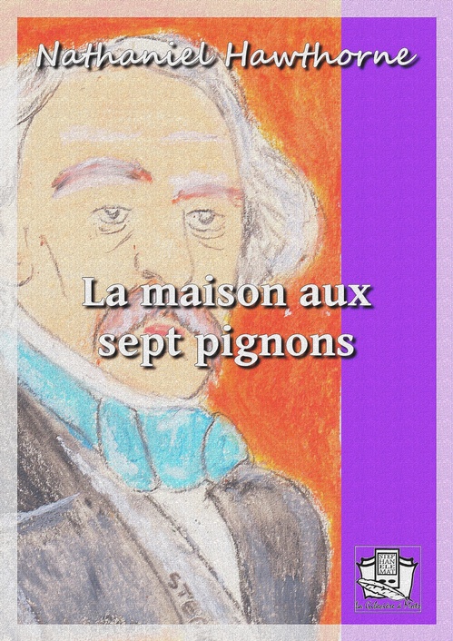 ebook cover of La maison aux sept pignons, by Nathaniel Hawthorne