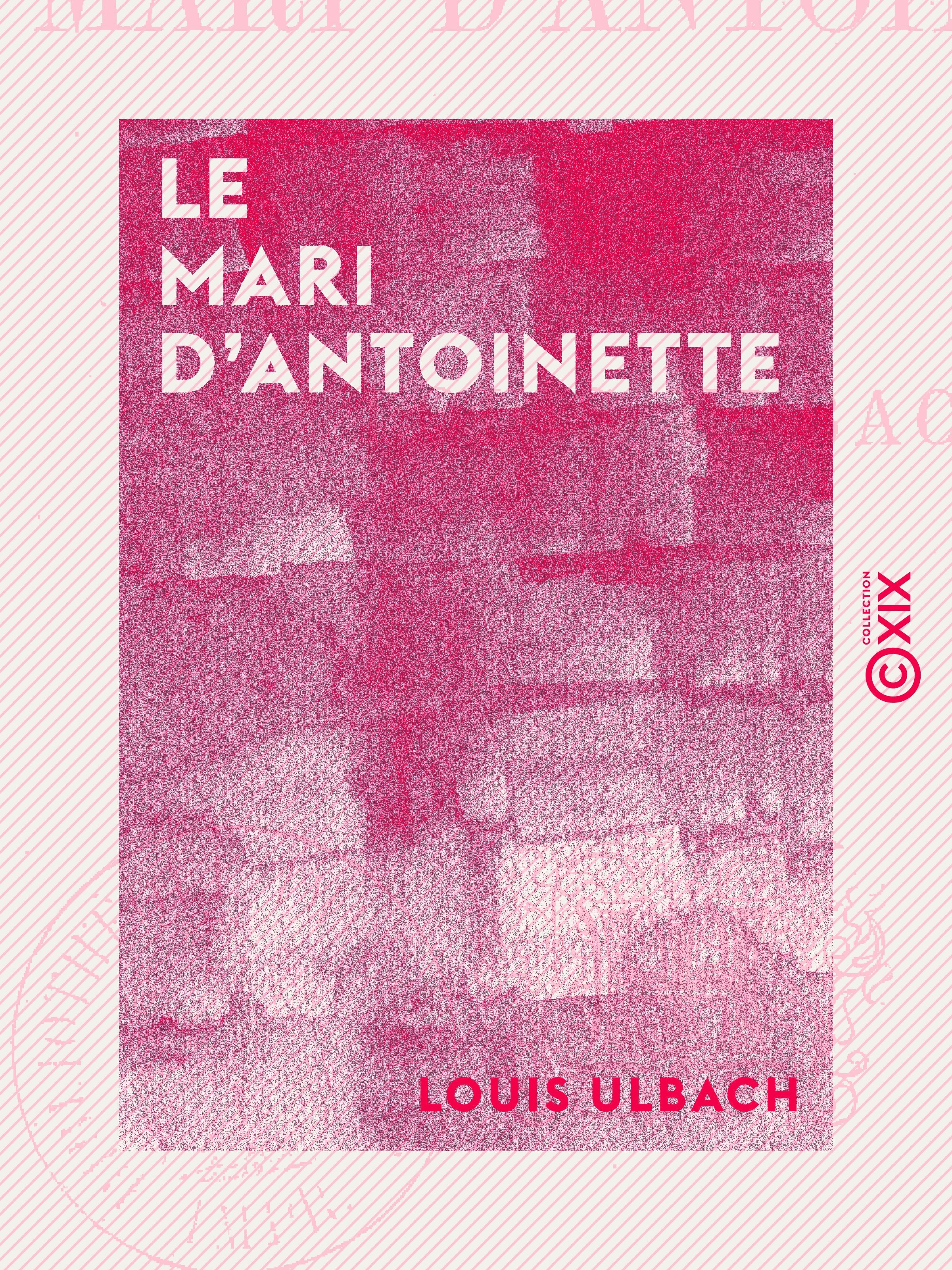 Couverture ebook de Le Mari d'Antoinette, de Louis Ulbach