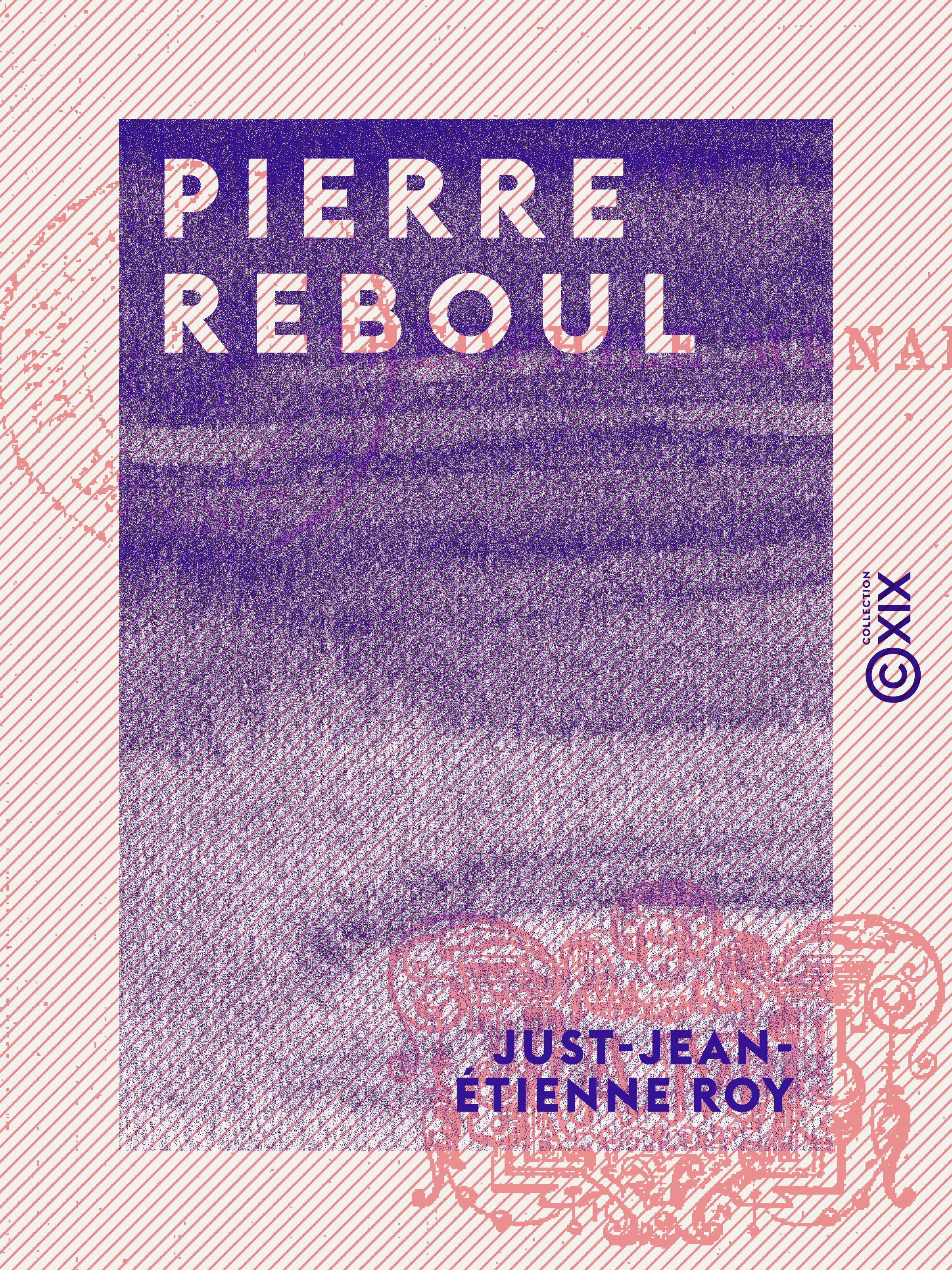 ebook cover of Pierre Reboul, by Just-Jean-Etienne Roy