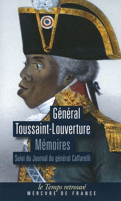 Couverture ebook de Mémoires écrits par lui-même pouvant servir à l'histoire de sa vie. Suivi du Journal du général Caffarelli, de François-dominique Toussaint louverture