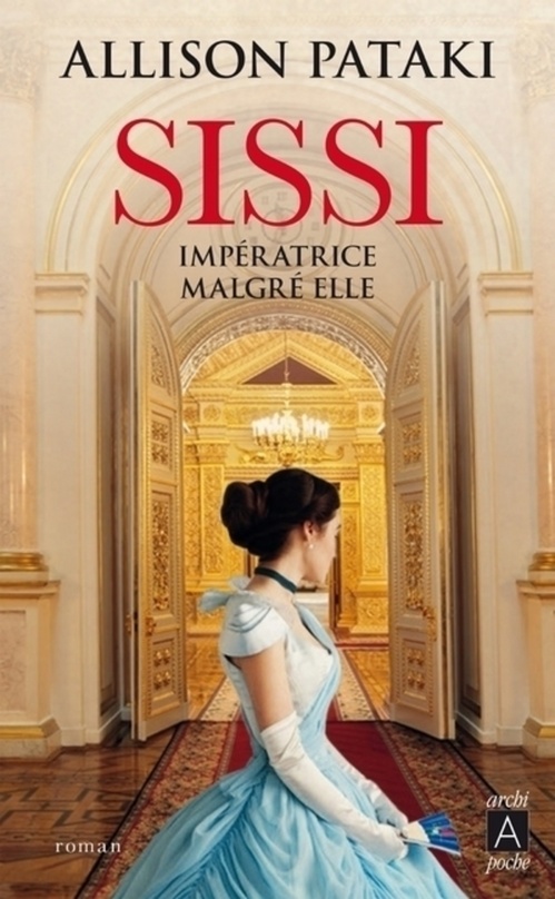 Couverture ebook de Sissi, impératrice malgré elle, de Allison Pataki