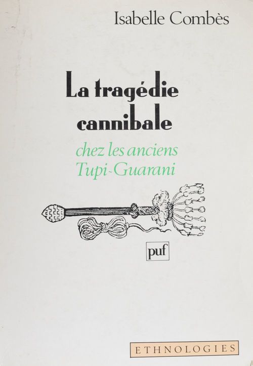 Couverture ebook de La Tragédie cannibale chez les anciens Tupi-Guarani, de Isabelle Combes