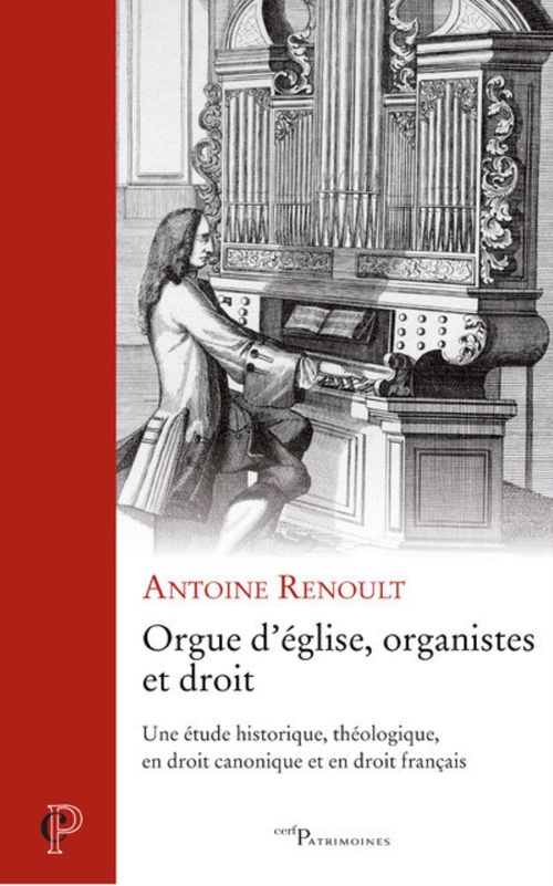 Couverture ebook de ORGUE D'EGLISE, ORGANISTES ET DROIT - UNE ETUDE HISTORIQUE, THEOLOGIQUE, EN DROIT CANONIQUE ET EN DR, de RENOULT ANTOINE