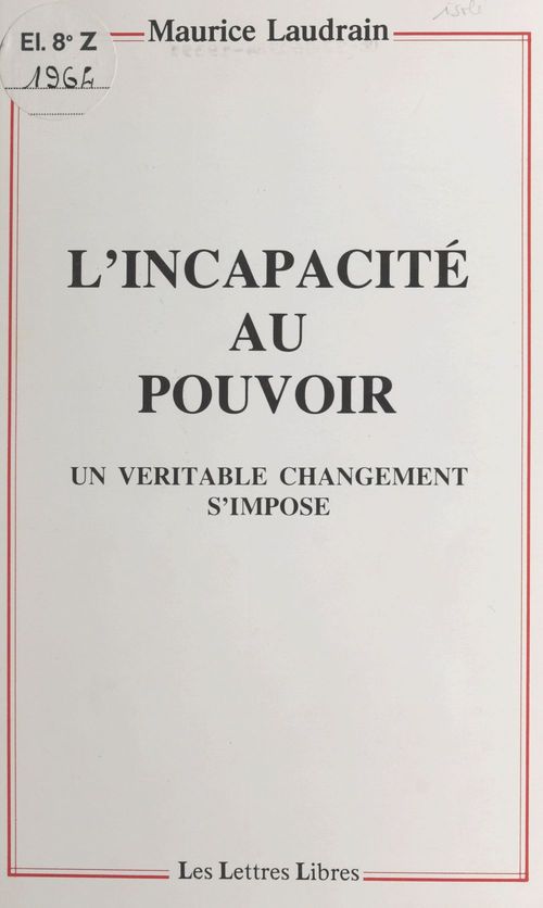 ebook cover of L'incapacité au pouvoir : un véritable changement s'impose, by Maurice Laudrain
