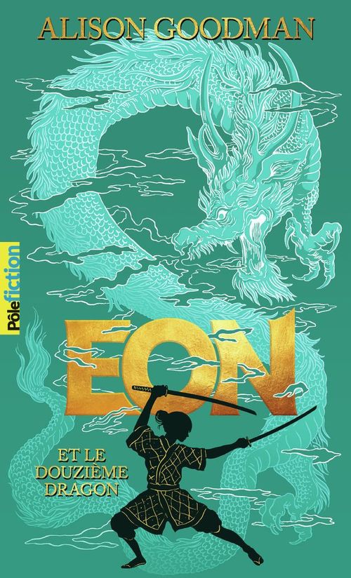 Couverture ebook de Eon (Tome 1) - Eon et le douzième dragon, de Alison Goodman