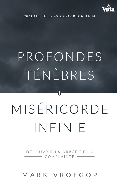 Couverture ebook de Profondes ténèbres, miséricorde infinie, de Mark Vroegop