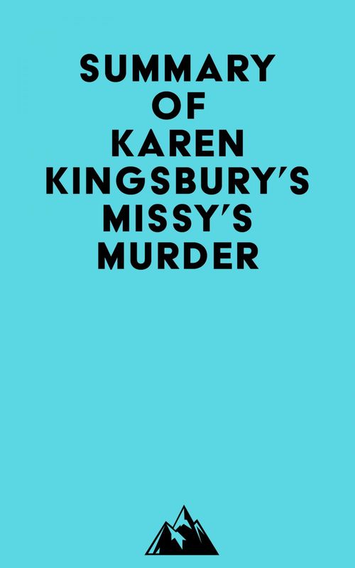 Couverture ebook de Summary of Karen Kingsbury's Missy's Murder, de Everest Media