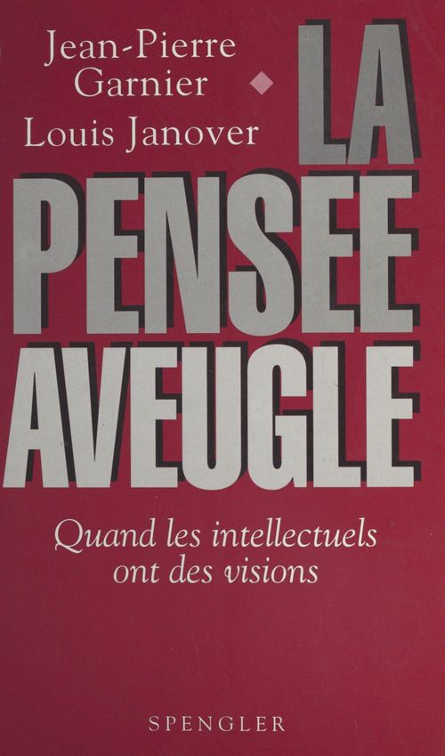 Couverture ebook de La Pensée aveugle : Quand les intellectuels ont des visions, de Garnier