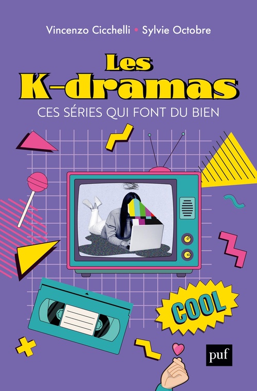 ebook cover of Les k-dramas, ces séries qui font du bien, by Vincenzo Cicchelli, Sylvie Octobre