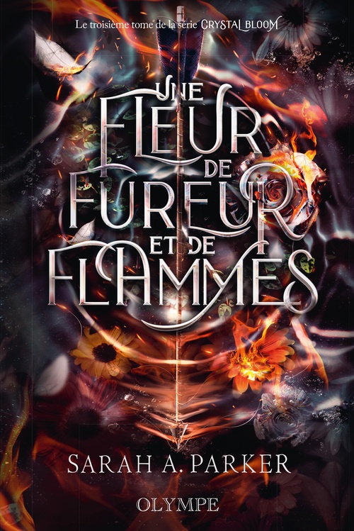 Couverture ebook de Un pétale de cristal et de sang (Tome 3) - Une fleur de fureur et de flammes, de Sarah A. Parker