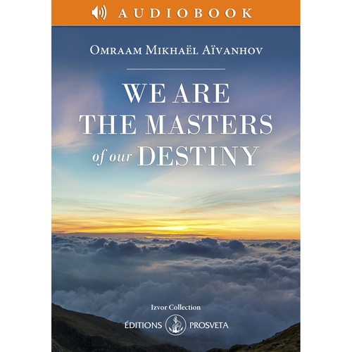 audiobook cover of We are the Masters of our Destiny, by Omraam Mikhaël Aïvanhov