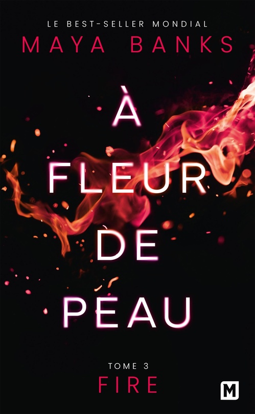 ebook cover of À Fleur de peau, T3 : Fire, by Maya Banks