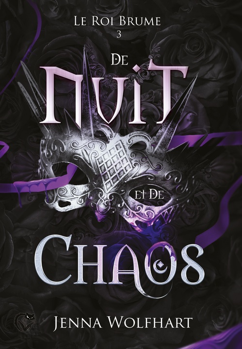 ebook cover of Le Roi Brume, 3 : De Nuit et de Chaos, by Jenna Wolfhart