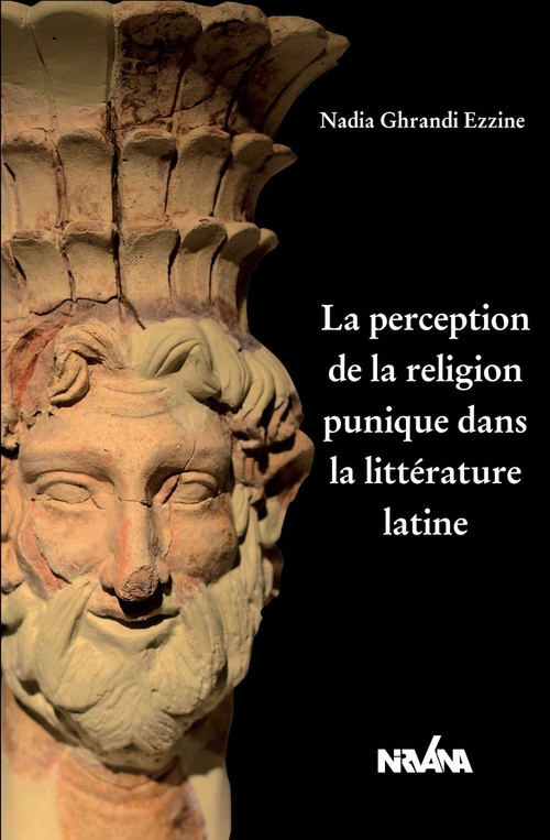 ebook cover of La perception de la religion punique dans la littérature latine, by Nadia Ghrandi