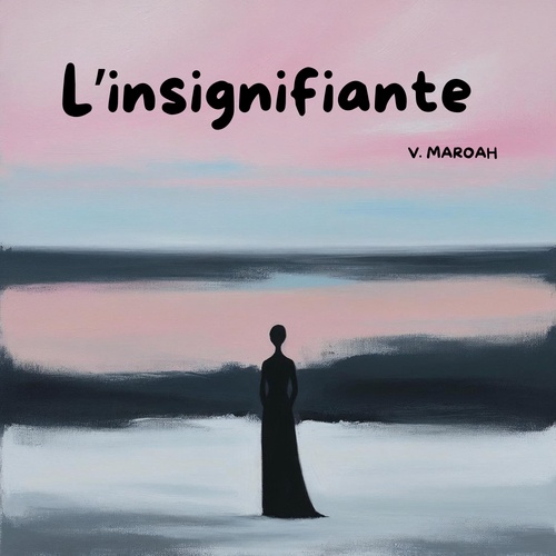 audiobook cover of L'Insignifiante, by V. Maroah