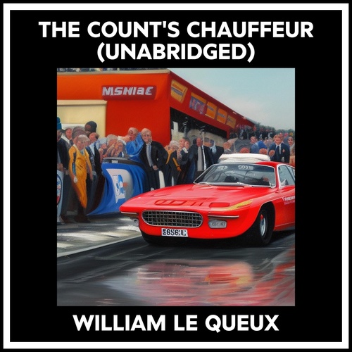 audiobook cover of The Count's Chauffeur (Unabridged), by William Le Queux