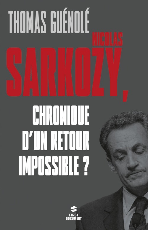 Couverture ebook de Nicolas Sarkozy, chronique d'un retour impossible ?, de Thomas Guénolé