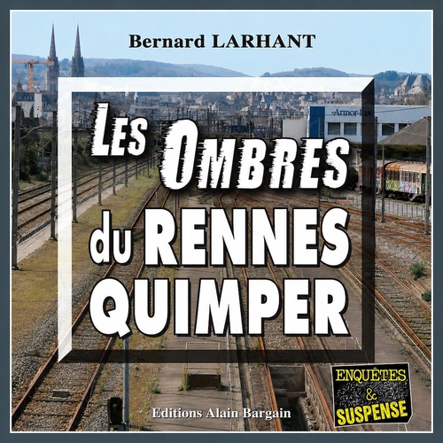 audiobook cover of Les Ombres du Rennes-Quimper, by Bernard Larhant